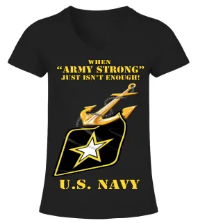 US NAVY ARMY STRONG ISN'T ENOUGH Camiseta cuello pico Mujer